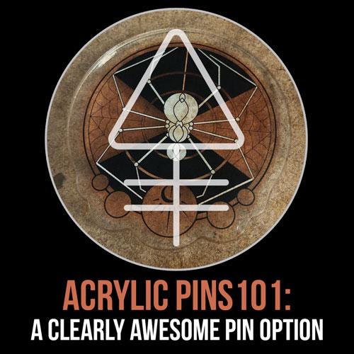 Acrylic Pins 101: A Clearly Awesome Pin Option - Alchemy Merch